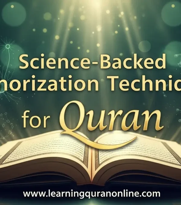 Science-Backed Memorization Techniques for Quran