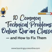 10 Common Technical Problems in Online Qur’an Classes — and How to Fix Them