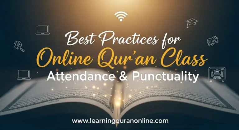 Best Practices for Online Qur’an Class Attendance & Punctuality