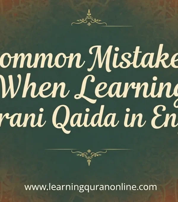 Common Mistakes When Learning Noorani Qaida in English