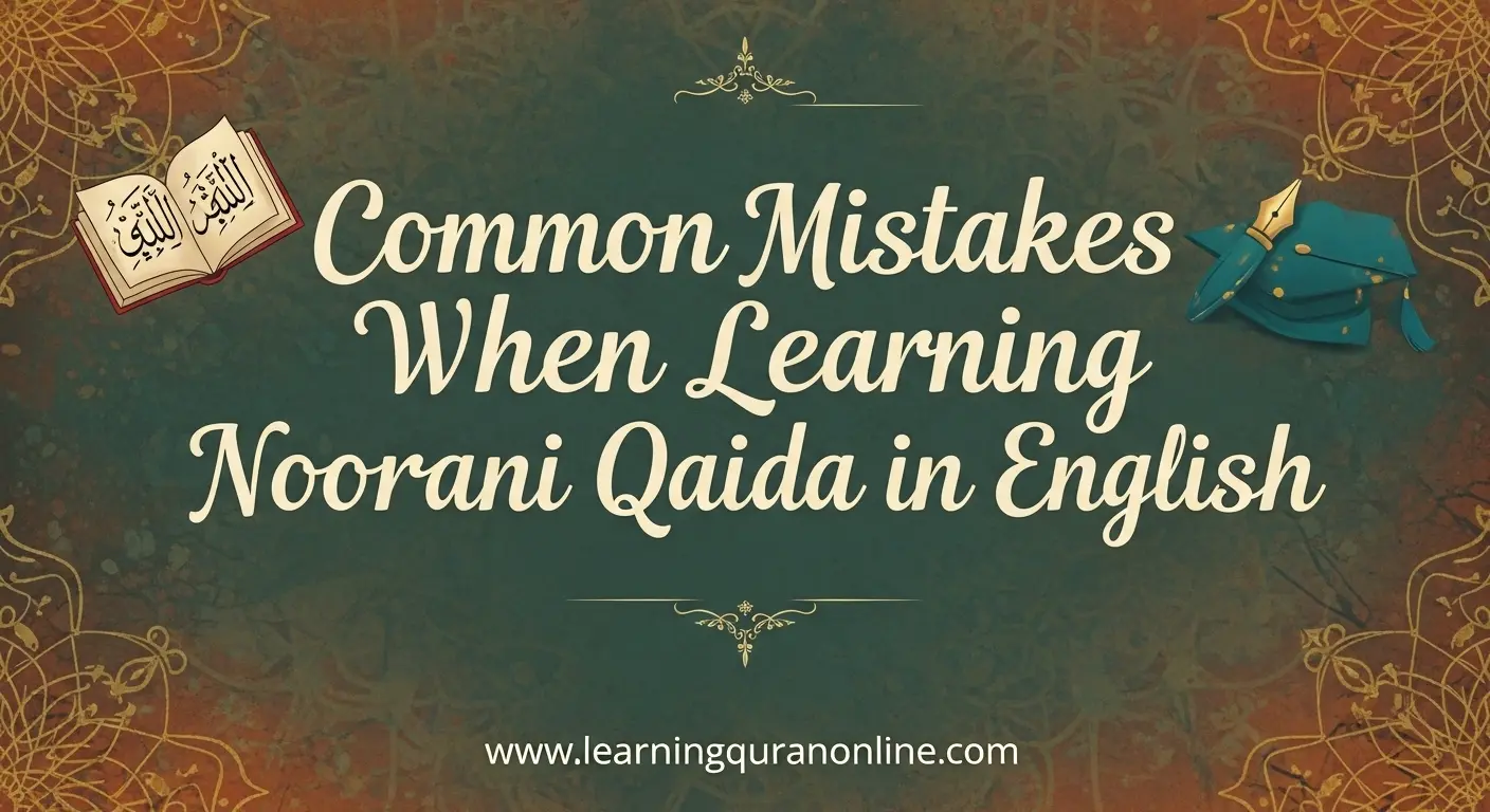 Common Mistakes When Learning Noorani Qaida in English