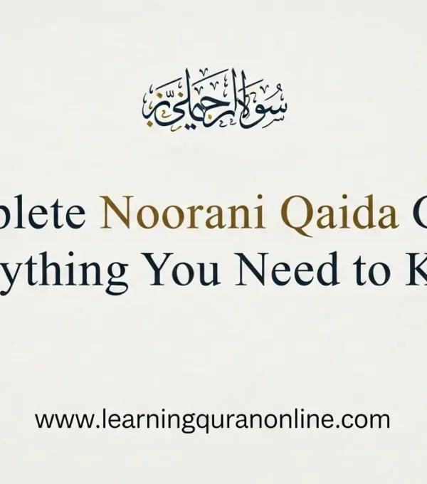 Complete Noorani Qaida Guide: Everything You Need to Know