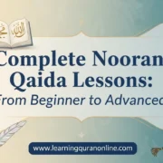 Complete Noorani Qaida Lessons: From Beginner to Advanced