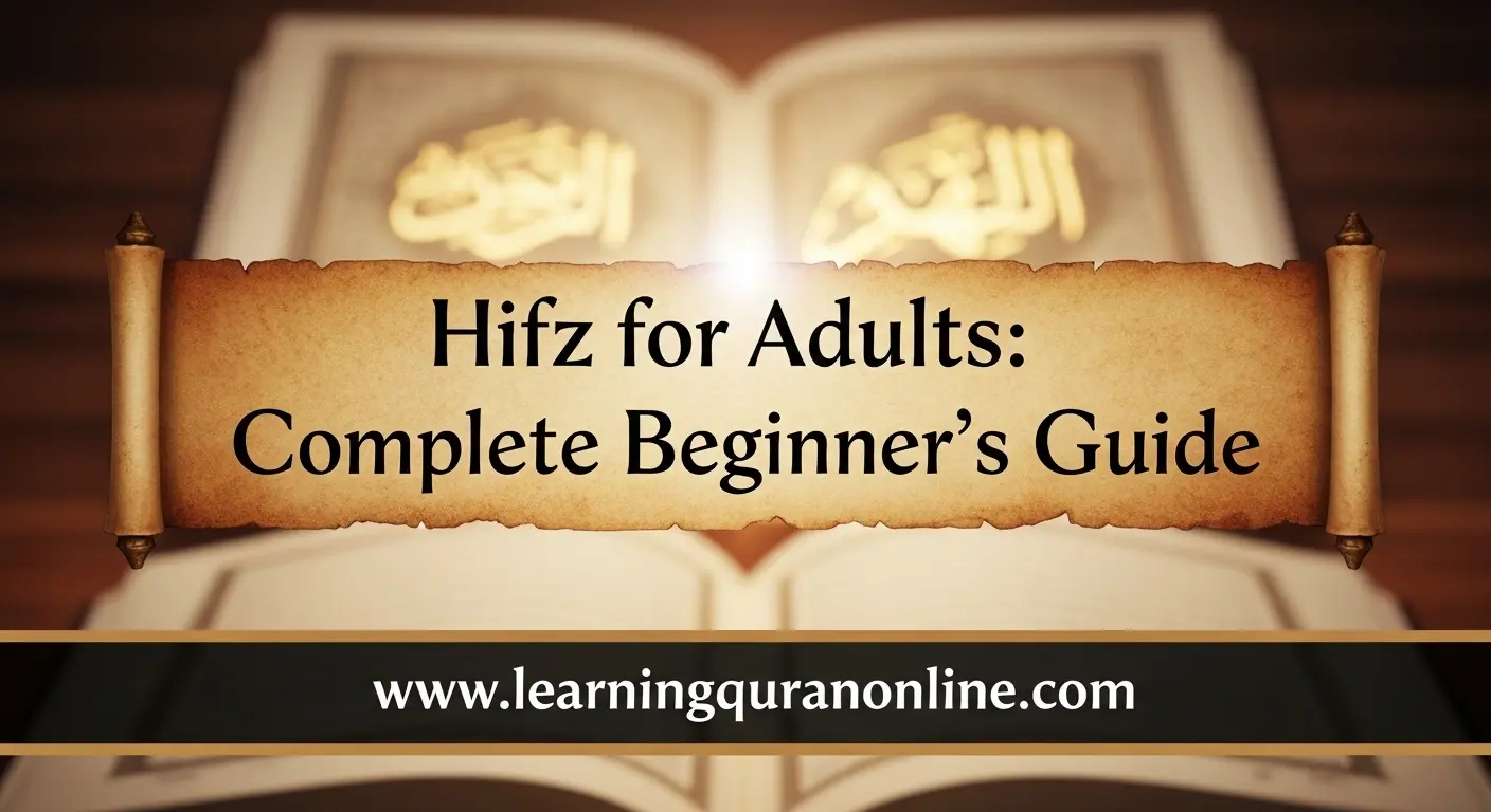 Hifz for Adults: Complete Beginner’s Guide
