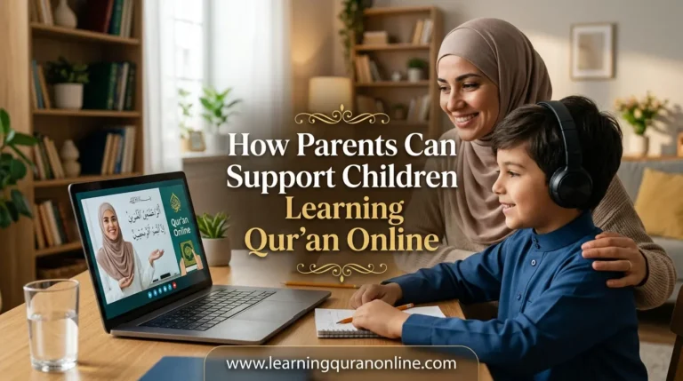 How Parents Can Support Children Learning Qur’an Online