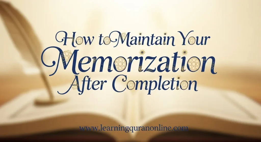 How to Maintain Your Memorization After Completion
