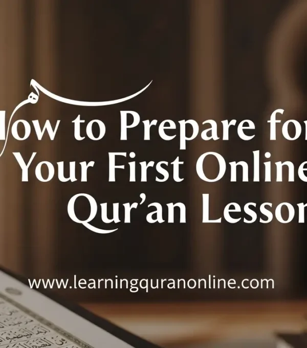 How to Prepare for Your First Online Qur’an Lesson