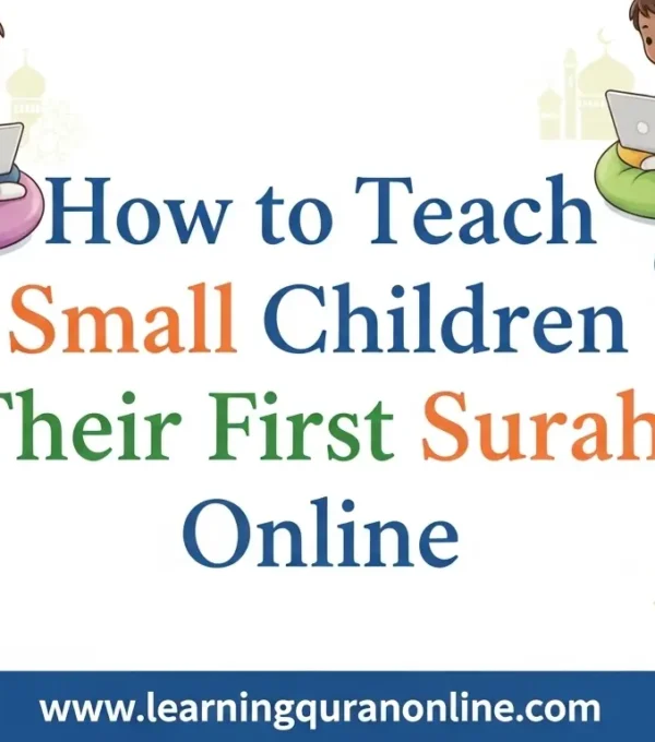 How to Teach Small Children Their First Surahs Online