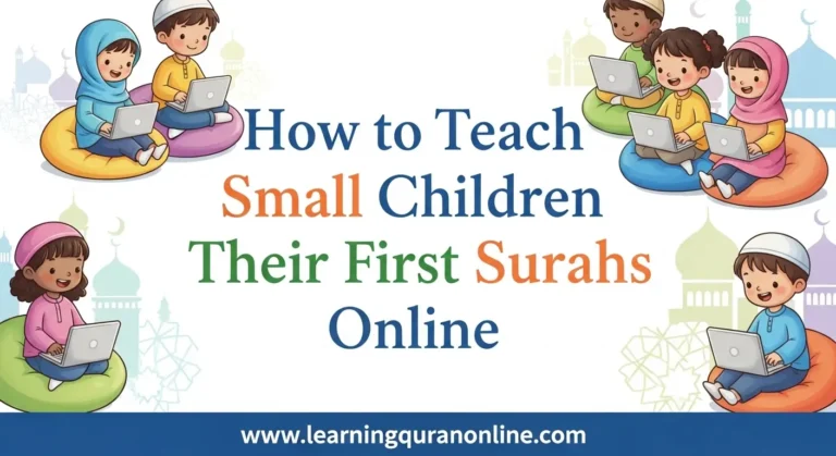 How to Teach Small Children Their First Surahs Online