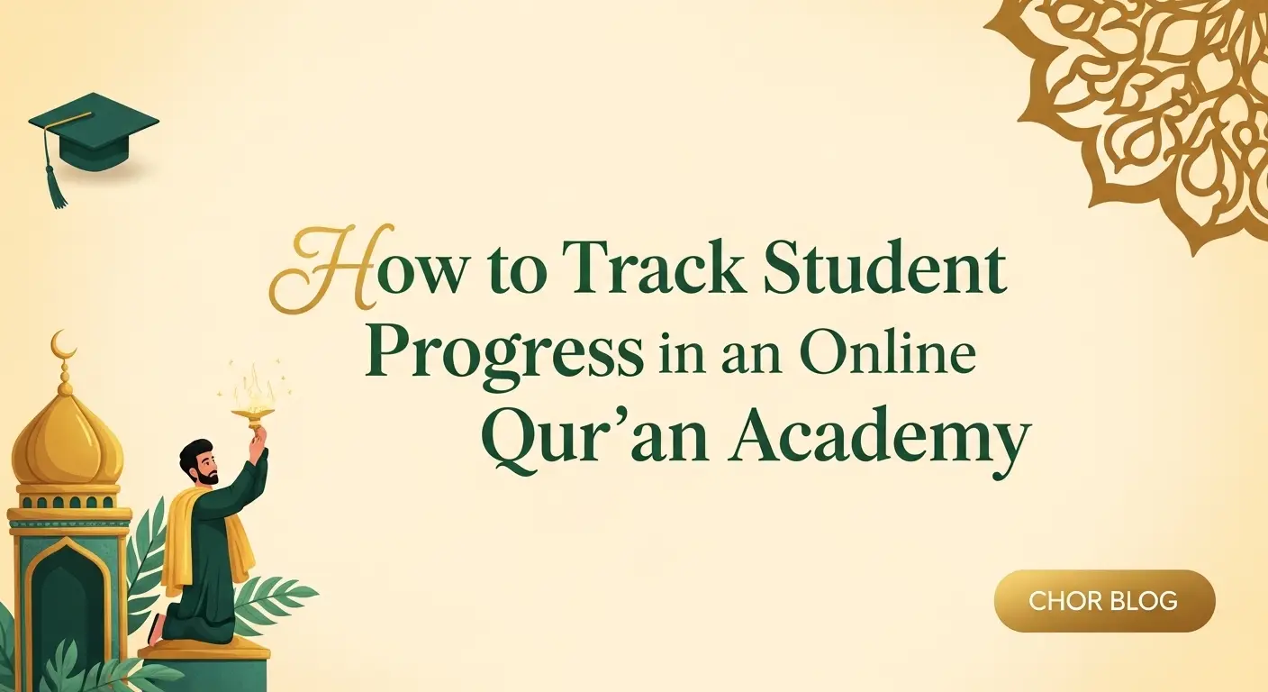 How to Track Student Progress in an Online Qur’an Academy