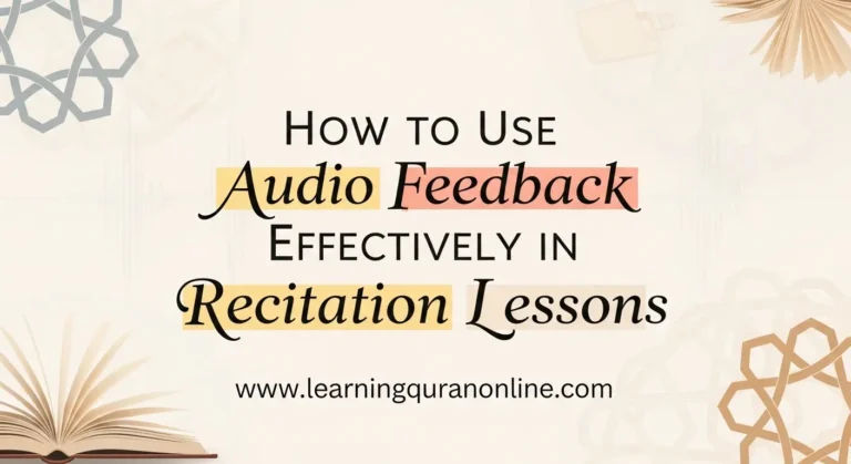 How to Use Audio Feedback Effectively in Recitation Lessons