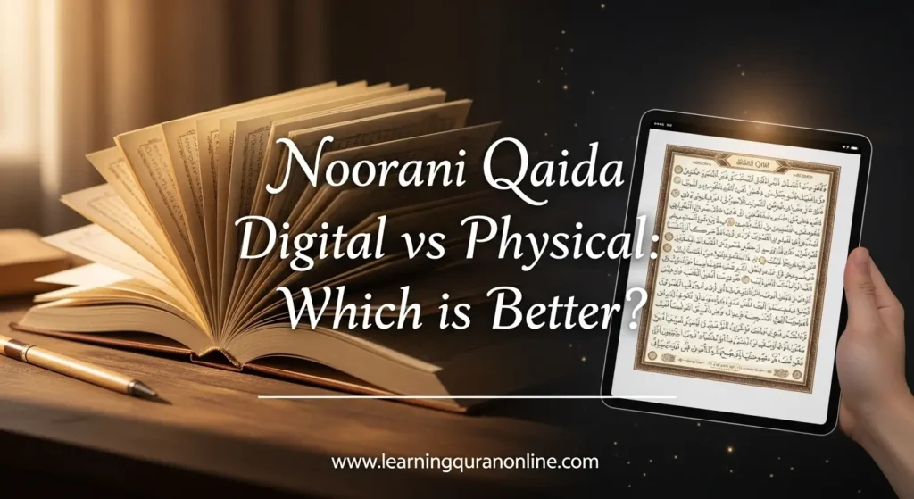 Noorani Qaida Digital vs Physical: Which is Better?
