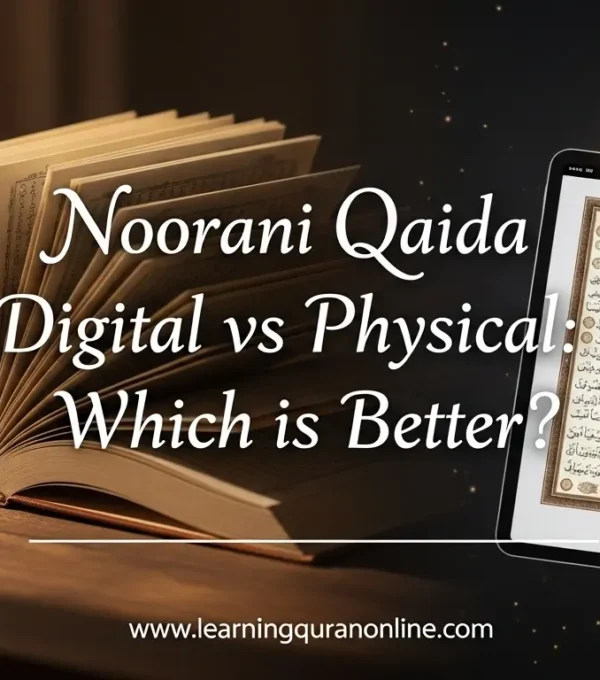Noorani Qaida Digital vs Physical: Which is Better?