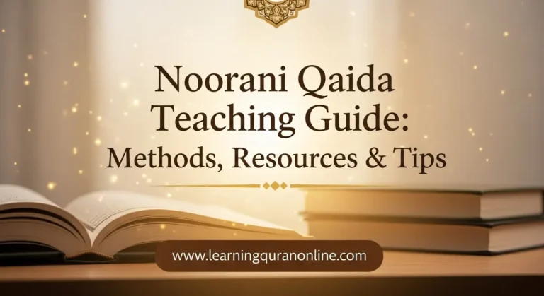Noorani Qaida Teaching Guide: Methods, Resources & Tips