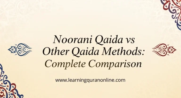 Noorani Qaida vs Other Qaida Methods: Complete Comparison
