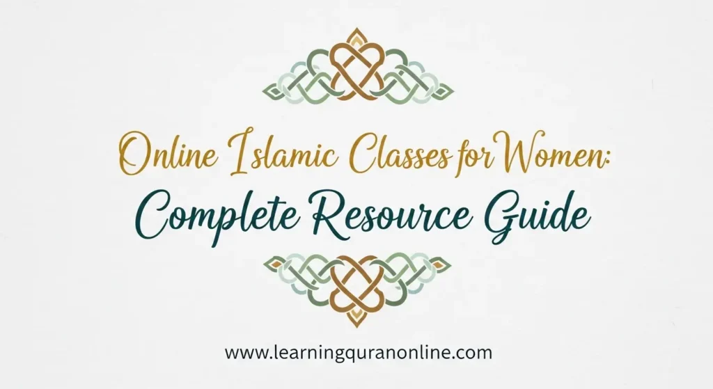 Online Islamic Classes for Women: Complete Resource Guide
