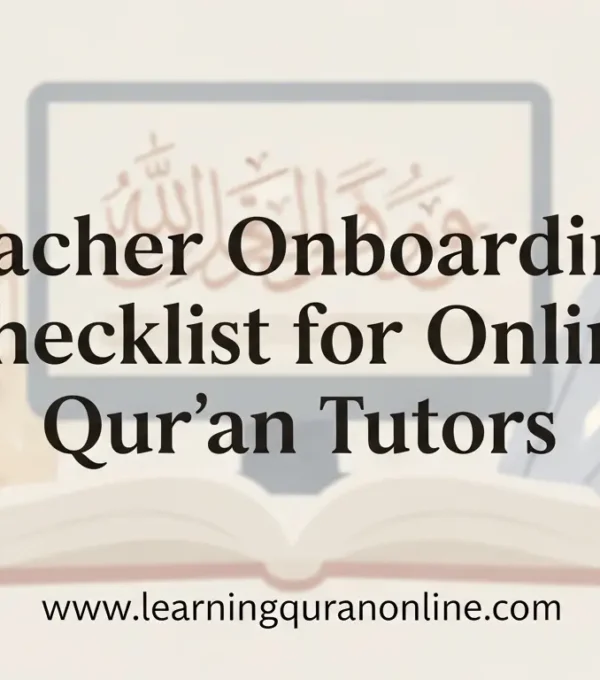 Teacher Onboarding Checklist for Online Qur’an Tutors