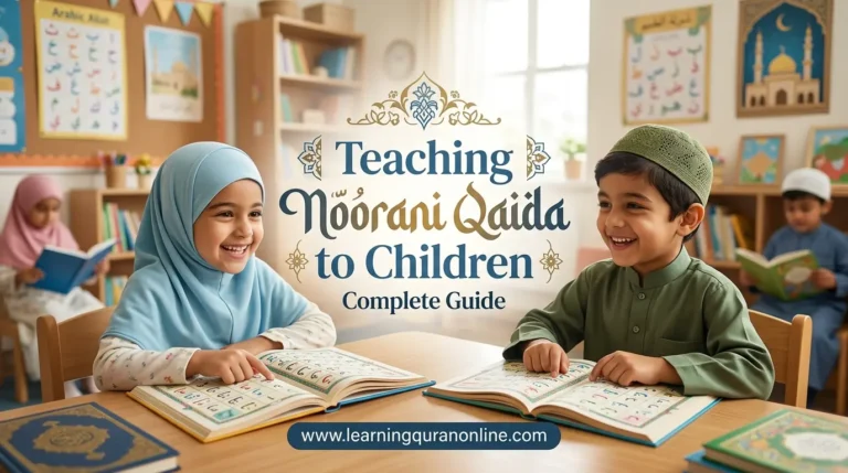 Teaching Noorani Qaida to Children: Complete Guide