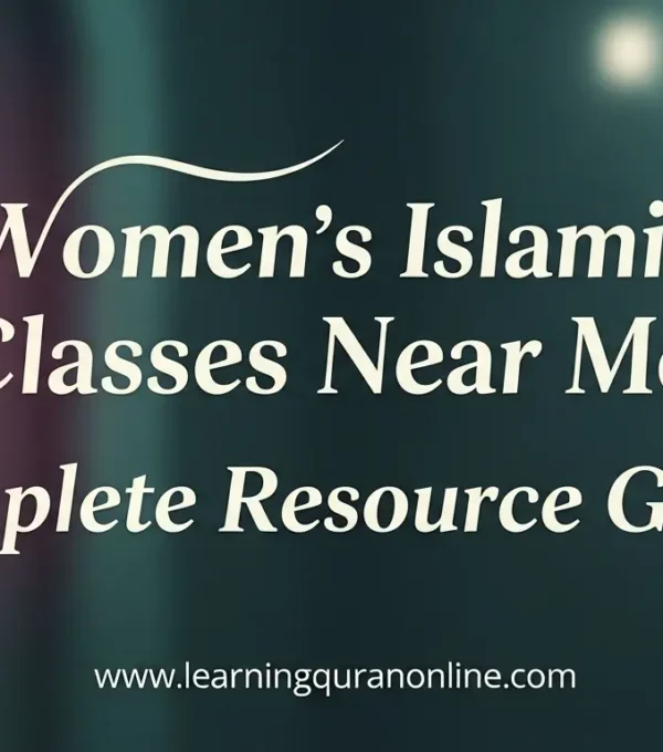 Women’s Islamic Classes Near Me: Complete Resource Guide