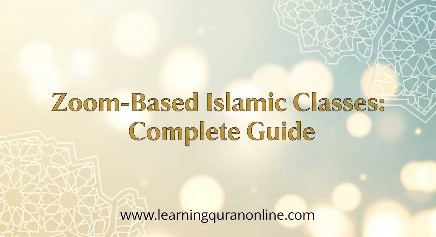 Zoom-Based Islamic Classes: Complete Guide