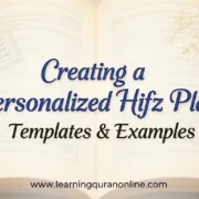Creating a Personalized Hifz Plan: Templates & Examples