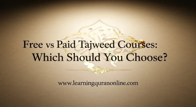 Free vs Paid Tajweed Courses: Which Should You Choose?