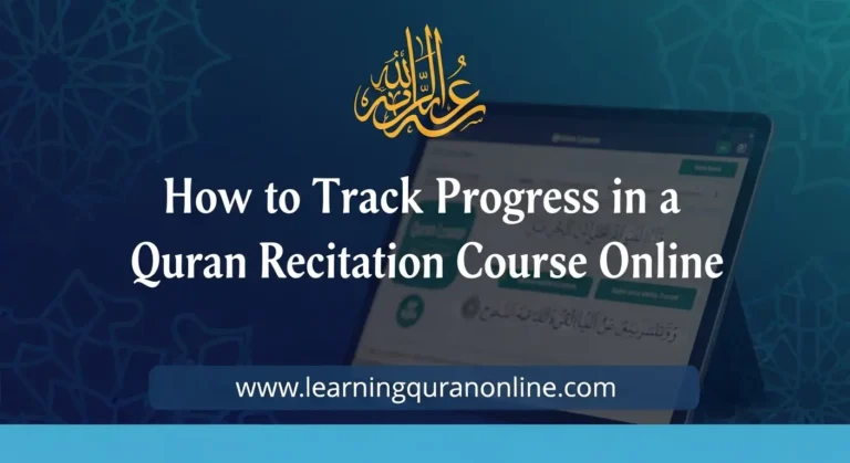 How to Track Progress in a Quran Recitation Course Online