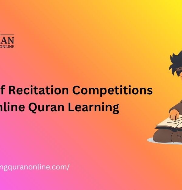 The Role of Recitation Competitions in Online Quran Learning