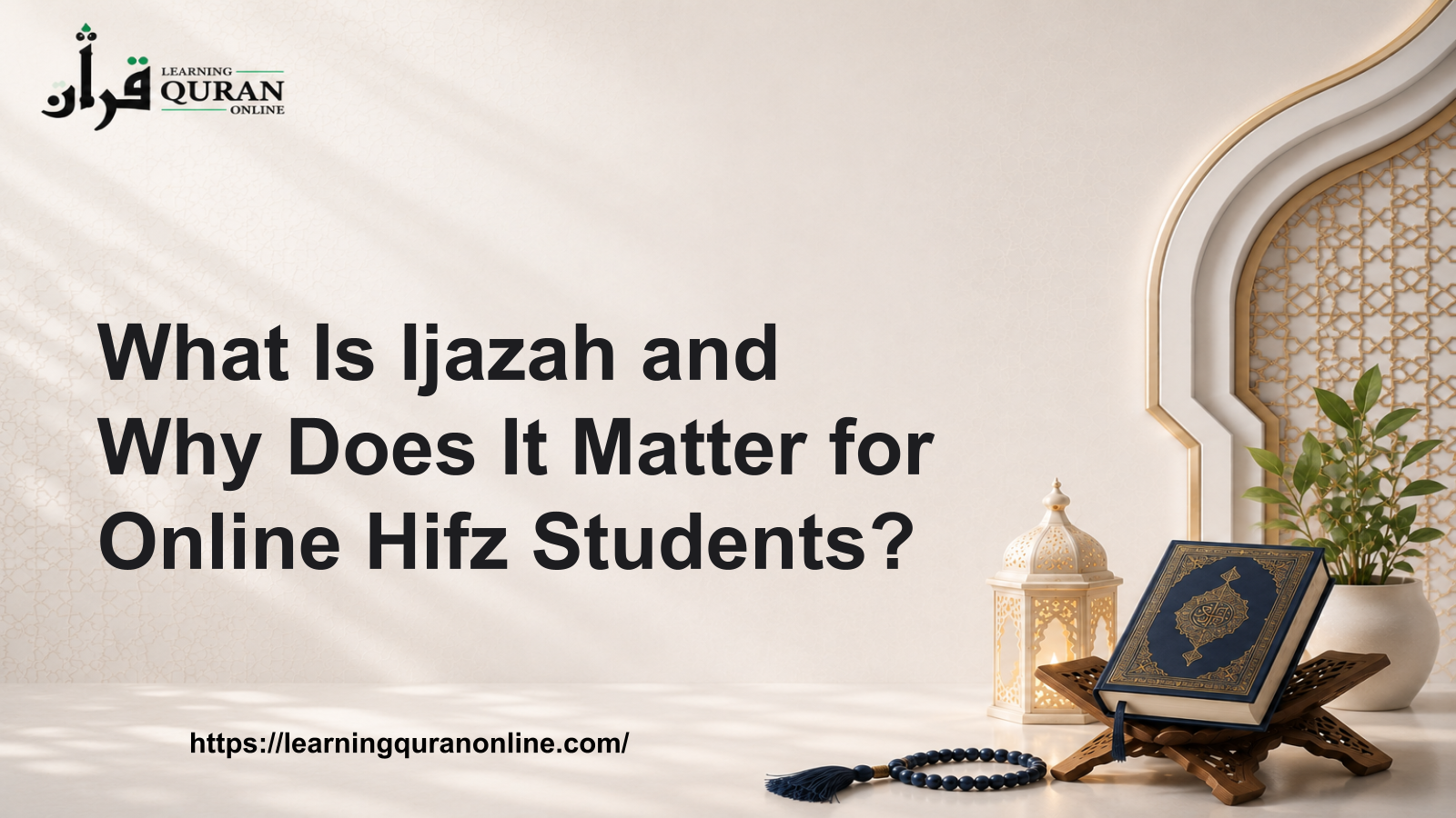 What Is Ijazah and Why Does It Matter for Online Hifz Students?