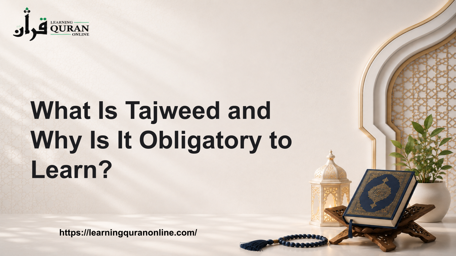 What Is Tajweed and Why Is It Obligatory to Learn?