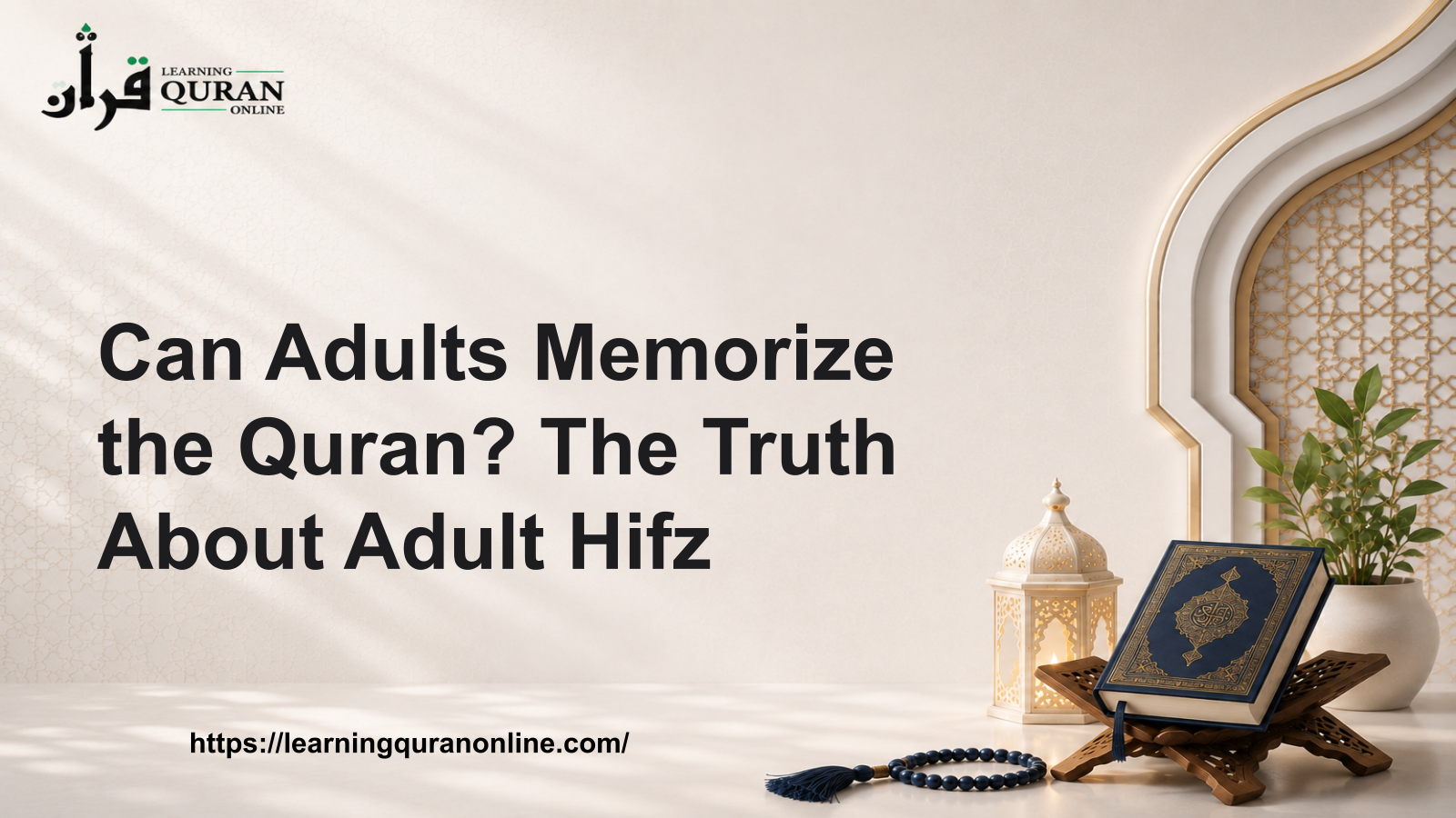 Can Adults Memorize the Quran? The Truth About Adult Hifz