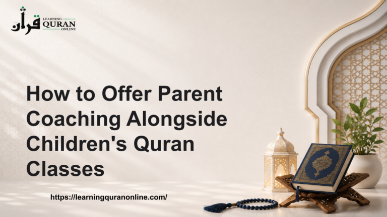 How to Offer Parent Coaching Alongside Children's Quran Classes