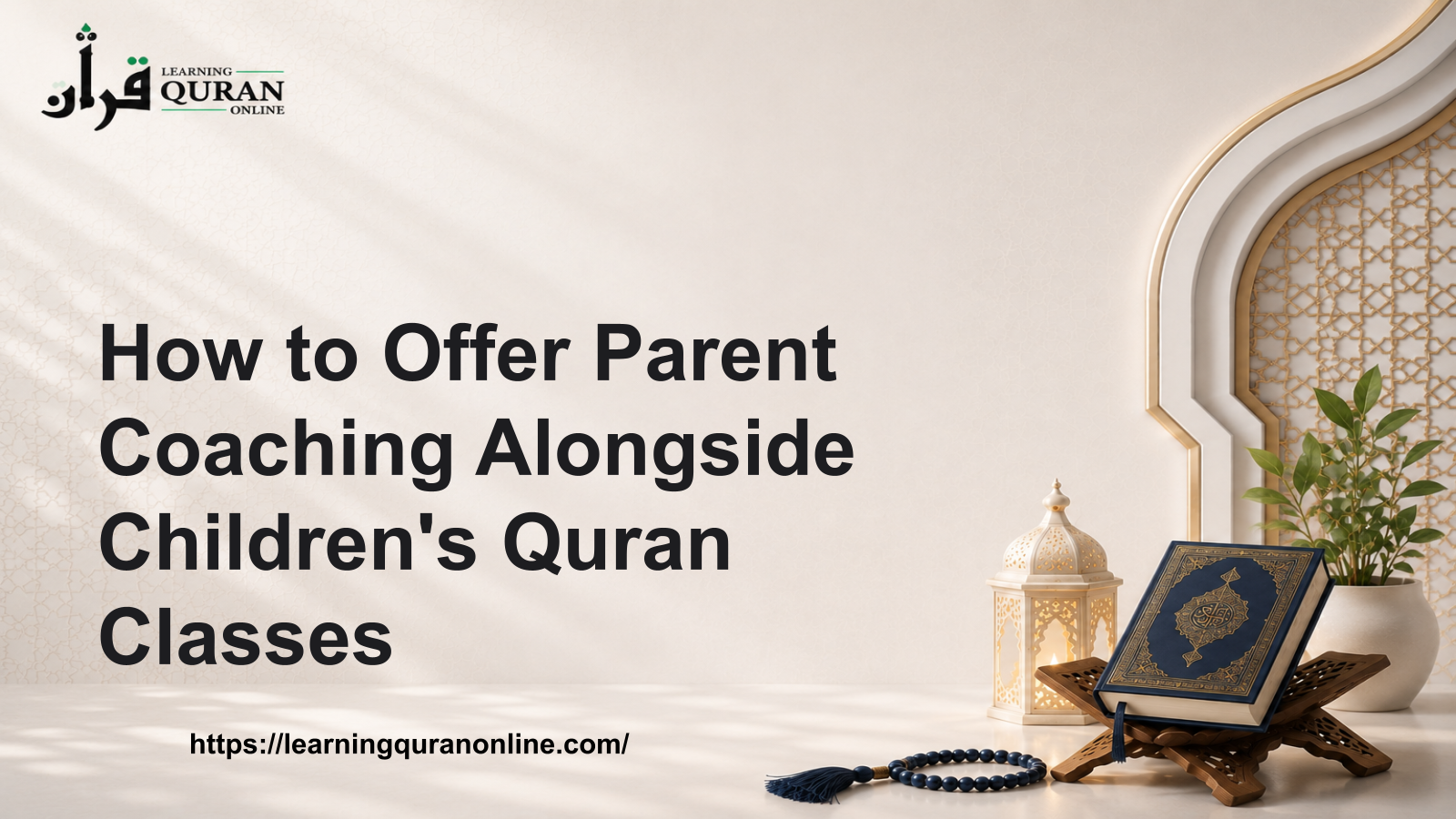 How to Offer Parent Coaching Alongside Children’s Quran Classes