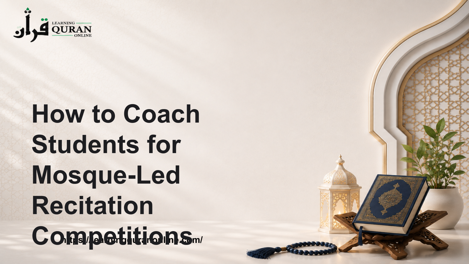 How to Coach Students for Mosque-Led Recitation Competitions