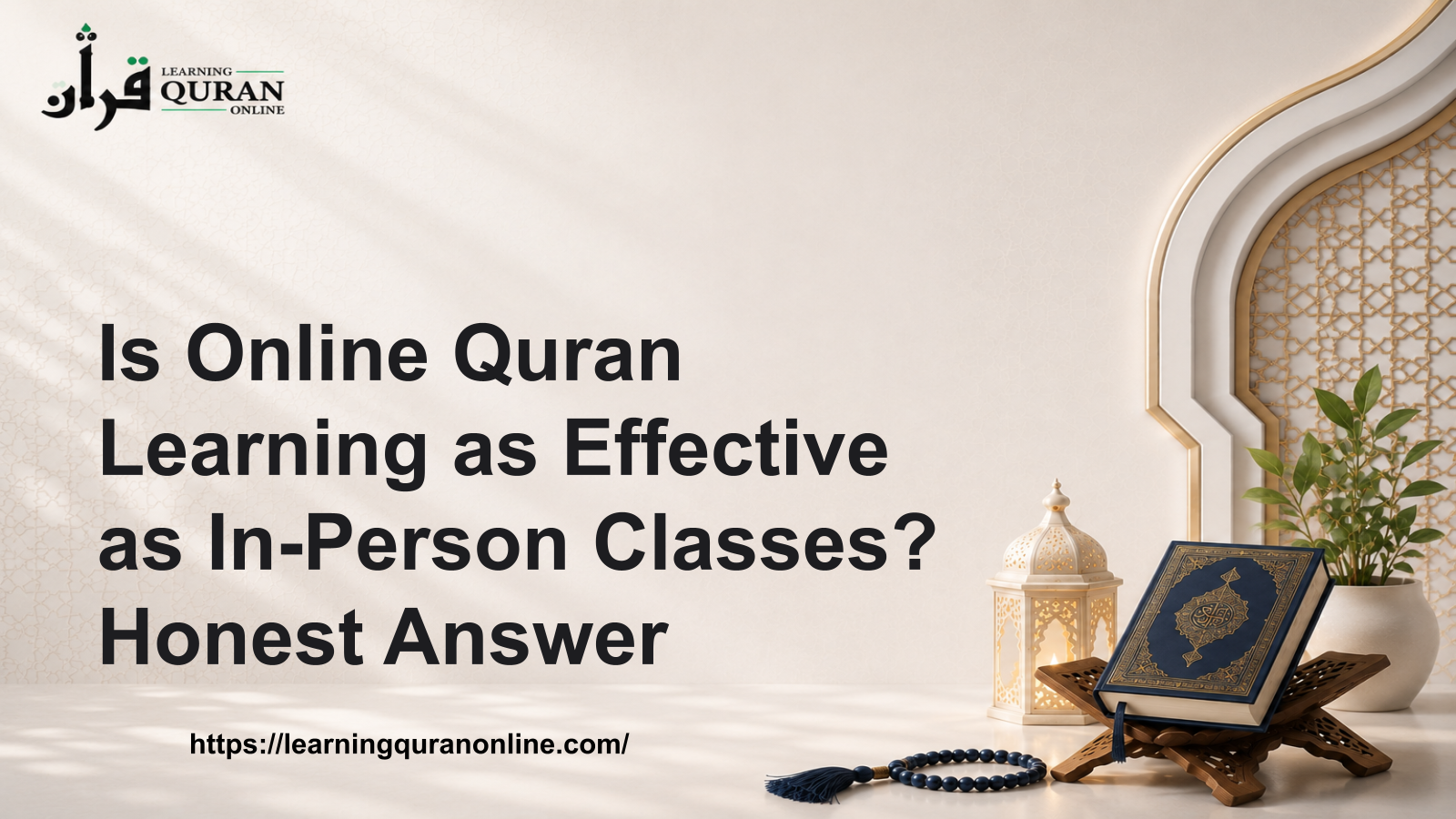 Is Online Quran Learning as Effective as In-Person Classes? Honest Answer