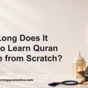 How Long Does It Take to Learn Quran Online from Scratch?