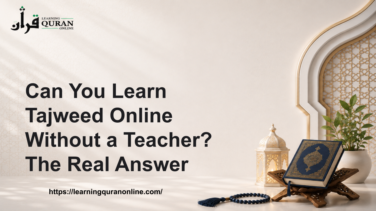 Can You Learn Tajweed Online Without a Teacher? The Real Answer