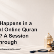 What Happens in a Typical Online Quran Class? A Session Walkthrough