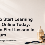 How to Start Learning Quran Online Today: Zero to First Lesson in 24 Hours