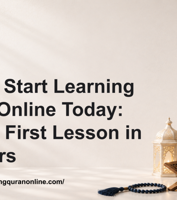 How to Start Learning Quran Online Today: Zero to First Lesson in 24 Hours