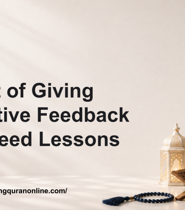 The Art of Giving Corrective Feedback in Tajweed Lessons
