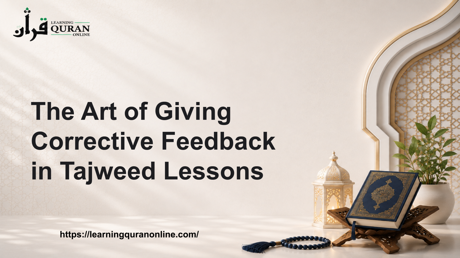 The Art of Giving Corrective Feedback in Tajweed Lessons